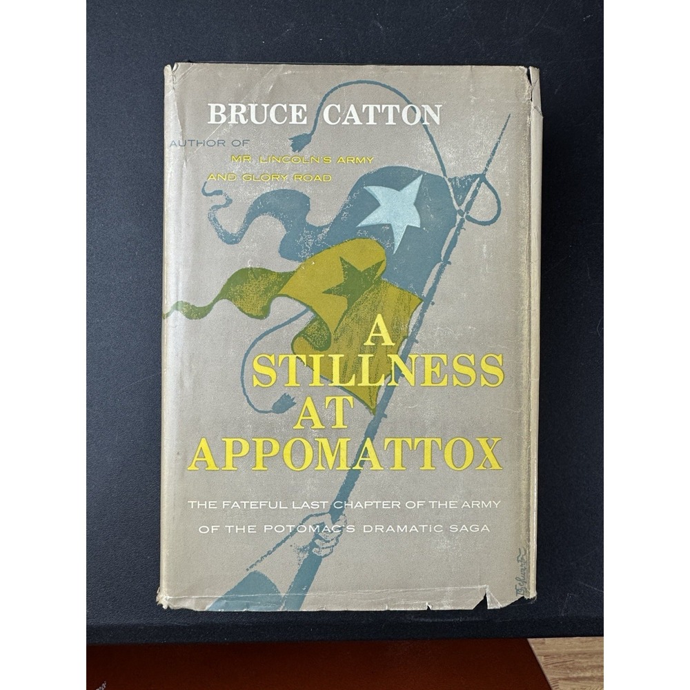Vintage 1954 A Stillness at Appomattox Bruce Catton‎ HC DJ